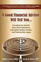 A Good Financial Advisor Will Tell You... by Robert Luna, CIMA and Jeremy Kisner, CFP