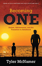 Becoming ONE: Autism, Adolescence, and the Transition to Adulthood by Tyler McNamer