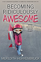Book cover of Becoming Ridiculously Awesome: Who Doesn’t Want That? by Meredith Herrenbruck