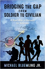 Bridging the Gap from Soldier to Civilian by Michael Bluemling, Jr.
