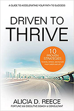 Alicia Reece’s new book Driven to Thrive: 10 Proven Strategies to Excel, Expand, and Elevate Your Career and Life