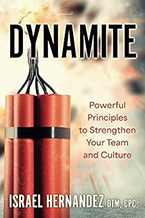Israel Hernandez’s new book Dynamite: Powerful Principles to Strengthen Your Team and Culture
