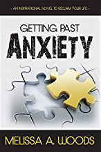 Getting Past Anxiety by Melissa A. Woods