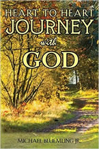 Heart to Heart Journey with God by Michael Bluemling, Jr.