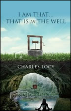 I AM That That is in The Well by Charles Locy