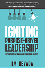 Igniting Purpose-Driven Leadership by Jim Nevada