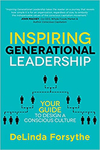 DeLinda Forsythe’s new book, Inspiring Generational Leadership: Your Guide to Design a Conscious Culture