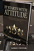 It Starts With Attitude: How to Live in a Place Where Excellence Becomes Our Average by Mike Oster