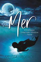 Mer: A Caribbean Underwater Adventure
Melissa Fredericks