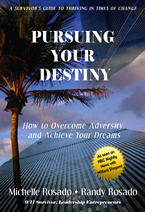 Pursuing Your Destiny: How to Overcome Adversity and Achieve Your Dreams by Michelle Rosado – Randy Rosado
