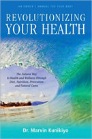 Revolutionizing Your Health by Dr. Marvin Kunikiyo