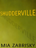 Shudderville: One by Mia Zabrisky