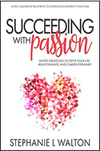 Succeeding with Passion, Stephanie Walton