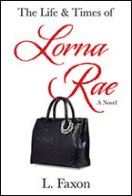 The Life and Times of Lorna Rae by L. Faxon
