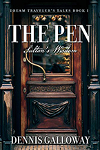 The Pen: Sultan's Wisdom (Dream Traveler’s Tales Book I)
Dennis Galloway
