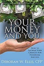 Your Money and You: How to Increase Your Chances of Achieving Financial Security, Deborah Ellis