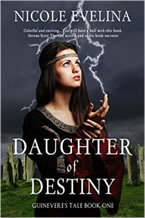 Daughter of Destiny: Guinevere’s Tale Book One by Nicole Evelina