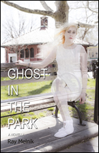 Ghost in the Park: a novella by Ray Melnik
