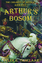 Arthur's Bossom: The Children of Arthur, Book 5 by Tyler R Tichelaar