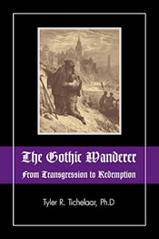 the Gothic Wanderer by Tyler R. Tichelaar, Ph.D.