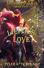 Lilith’s Love: The Children of Arthur, Book Four