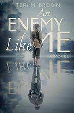 Teri M. Brown’s novel, An Enemy Like Me