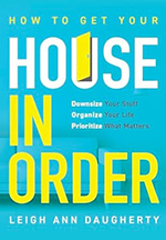 How to Get Your House in Order: Downsize Your Stuff, Organize Your Life, Prioritize What Matters by Leigh Daugherty