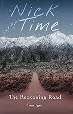 Nick of Time: The Reckoning Road by Tom Igou