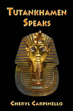 Tutankhamen Speaks by Cheryl Carpinello