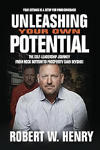 Unleashing Your Own Potential: The Self-Leadership Journey from Rock Bottom to Prosperity (and Beyond) by Robert Henry