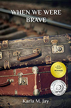 Karla M. Jay’s When We Were Brave