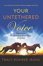 Your Untethered Voice: Resilience, Discovery, and Renewal Unveiled, Tracy Rohrer Irons