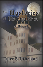 The Mysteries of Marquette by Tyler R Tichelaar